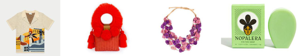 MAVRANS shirt, Alma Weaving clutch, Tagua necklace and Nopalera cactus soap.